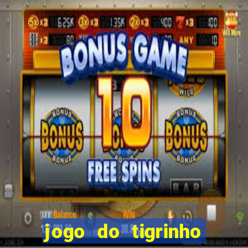 jogo do tigrinho aposta 5 reais